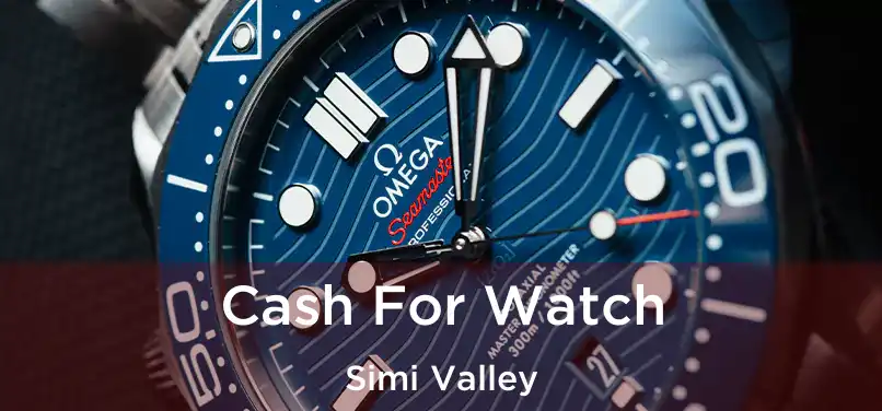 Cash For Watch Simi Valley