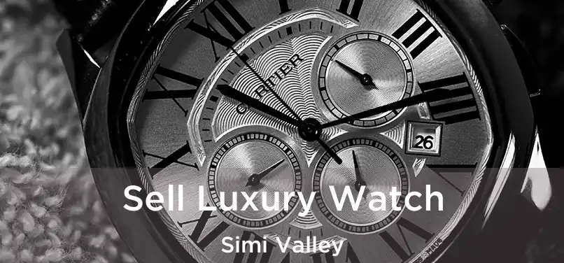 Sell Luxury Watch Simi Valley