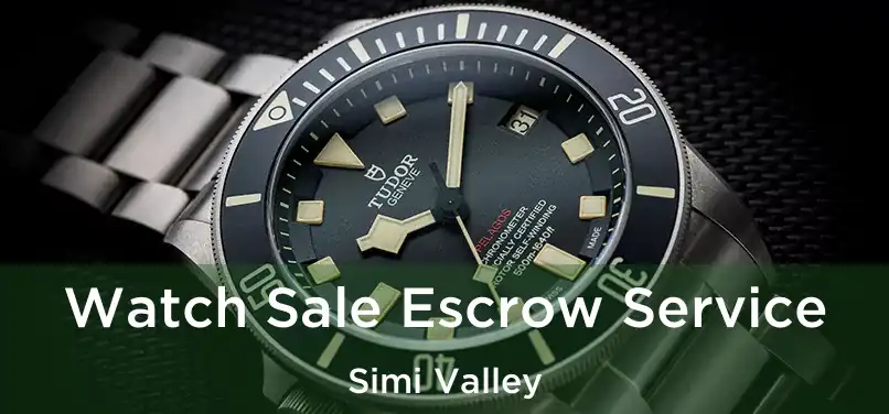 Watch Sale Escrow Service Simi Valley