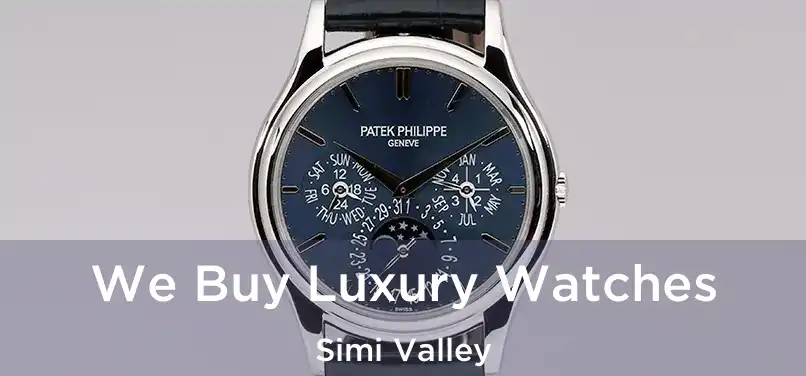 We Buy Luxury Watches Simi Valley